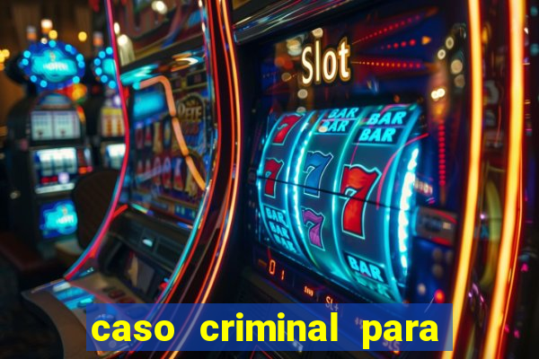 caso criminal para resolver pdf